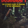 Bushcraft - The Ultimate Guide To Survival