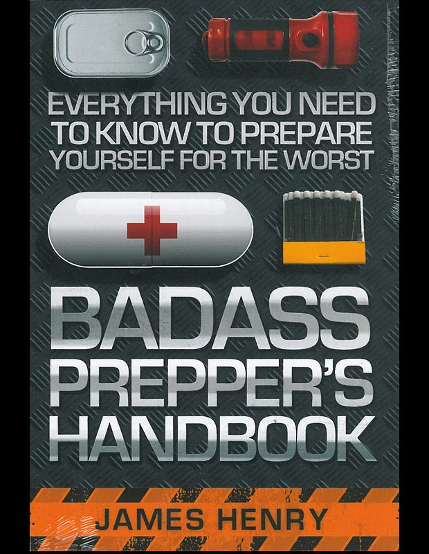 Badass Prepper's Handbook 3 Badass Prepper's Handbook
